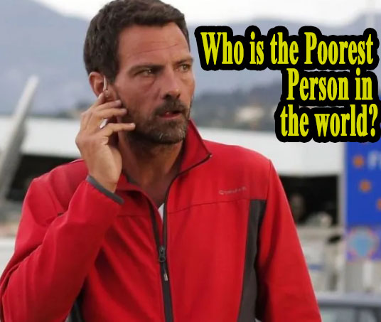 Who is the Poorest Person in the world?