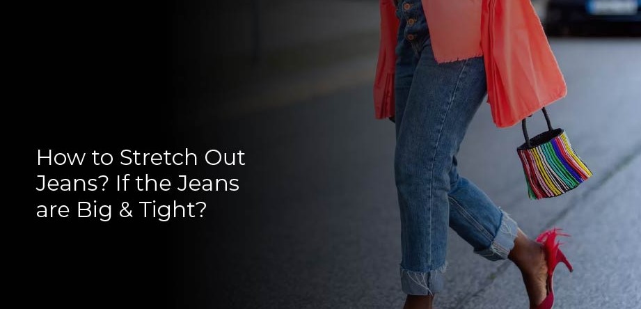 How To Stretch Out Jeans