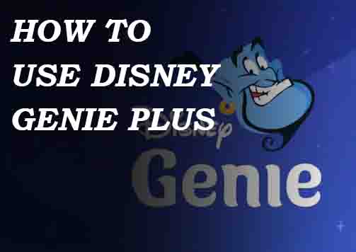 How To Use Disney Genie Plus