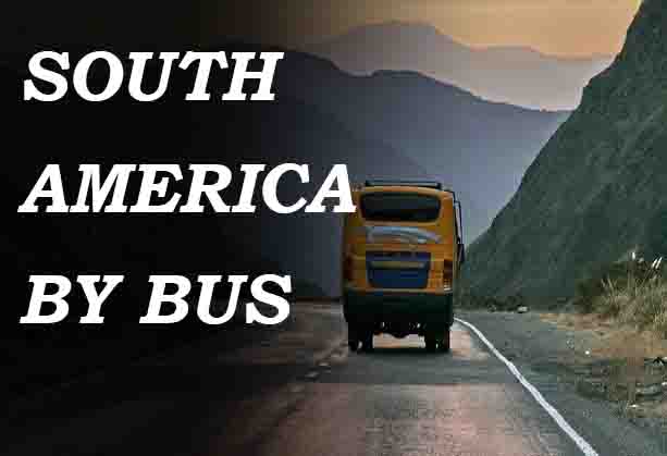 South America By Bus